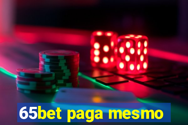 65bet paga mesmo