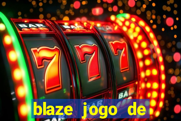 blaze jogo de aposta entrar