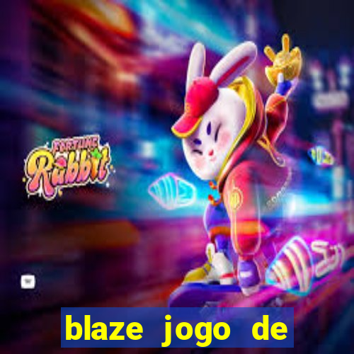 blaze jogo de aposta entrar