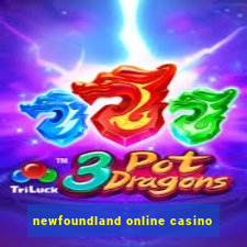 newfoundland online casino