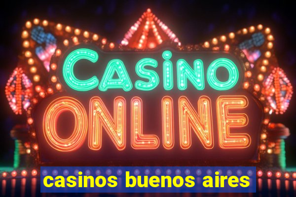 casinos buenos aires