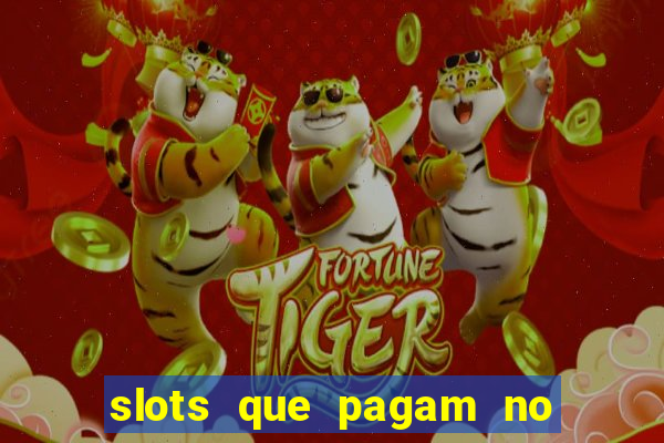 slots que pagam no cadastro saque free