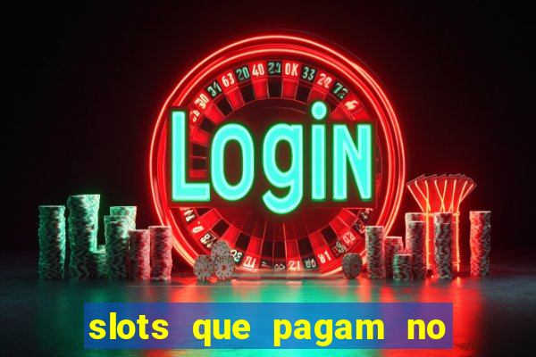 slots que pagam no cadastro saque free