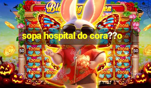 sopa hospital do cora??o