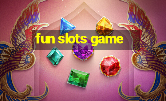 fun slots game