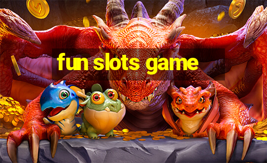 fun slots game