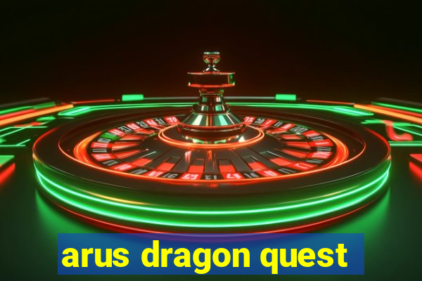 arus dragon quest