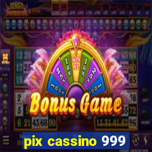 pix cassino 999