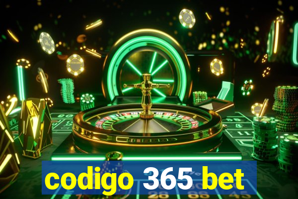 codigo 365 bet