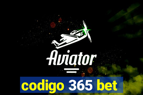 codigo 365 bet