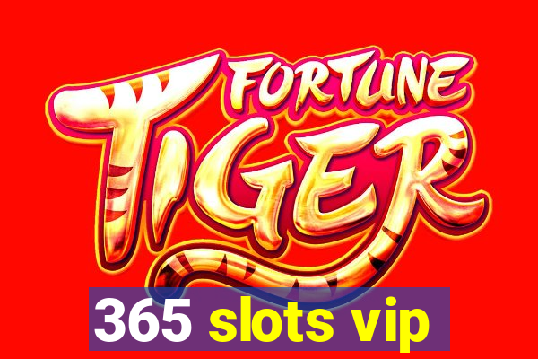 365 slots vip