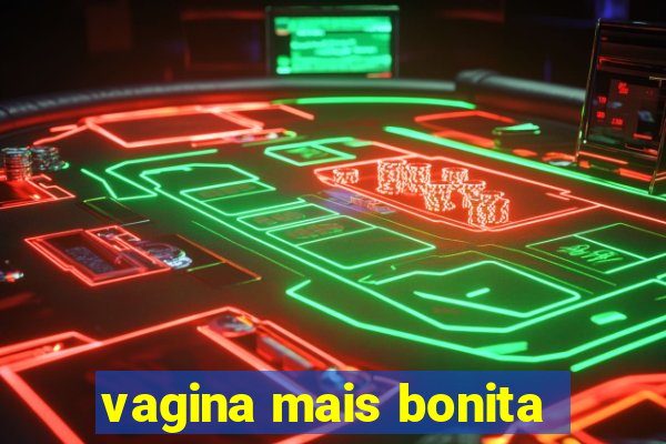 vagina mais bonita