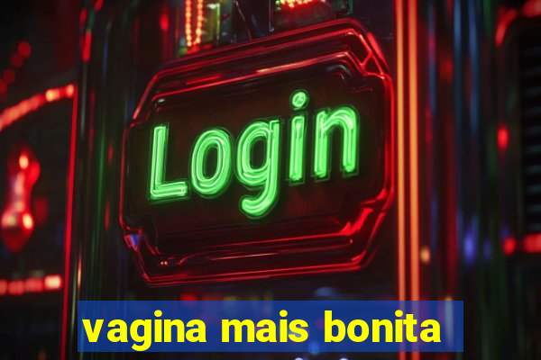 vagina mais bonita