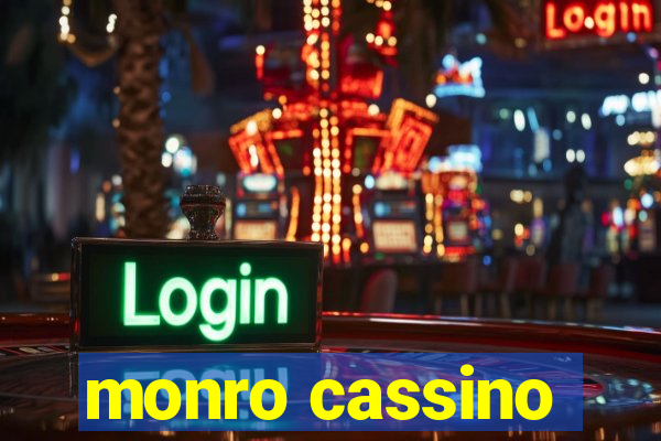 monro cassino