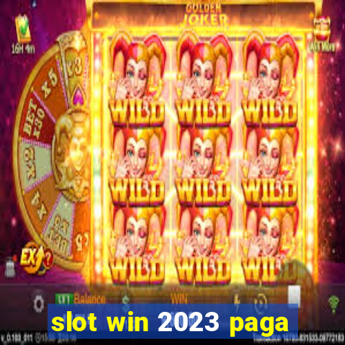 slot win 2023 paga