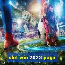 slot win 2023 paga