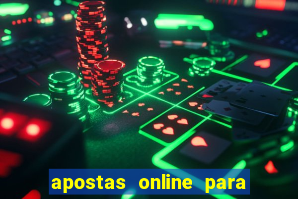 apostas online para ganhar dinheiro