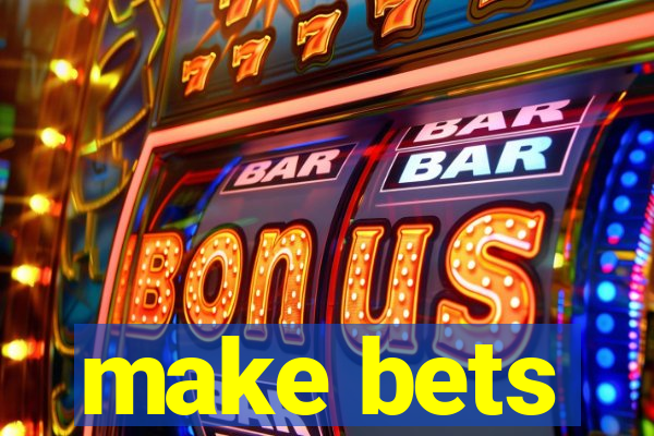 make bets