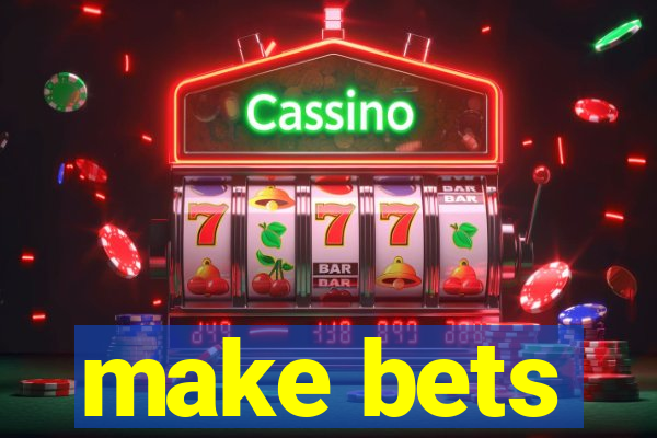 make bets