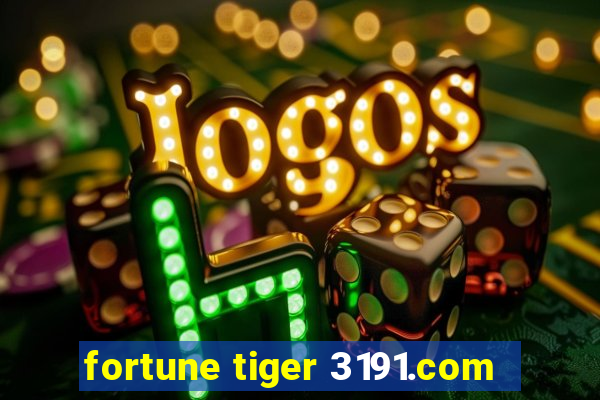 fortune tiger 3191.com