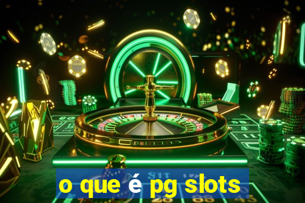 o que é pg slots