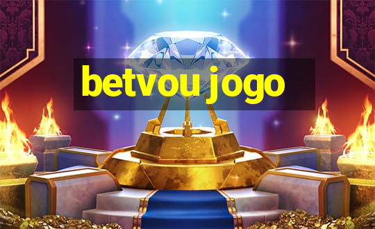 betvou jogo