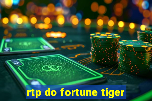 rtp do fortune tiger