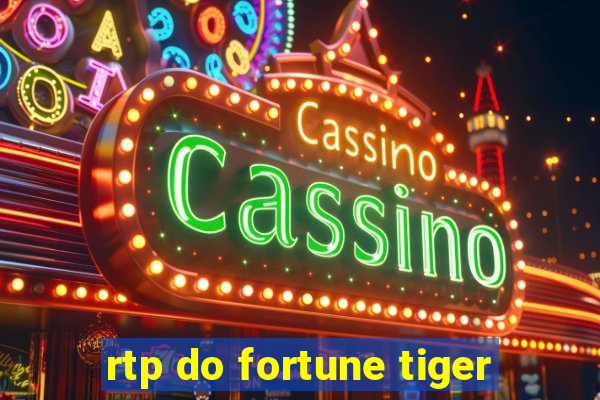 rtp do fortune tiger