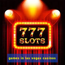 games in las vegas casinos