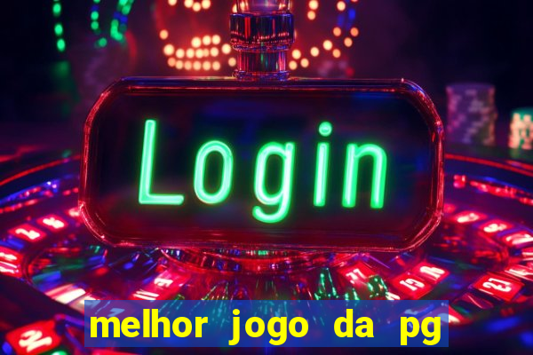 melhor jogo da pg para ganhar dinheiro