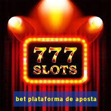 bet plataforma de aposta