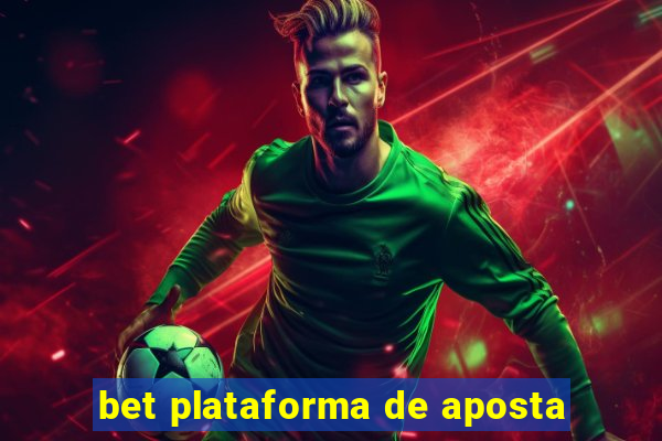 bet plataforma de aposta