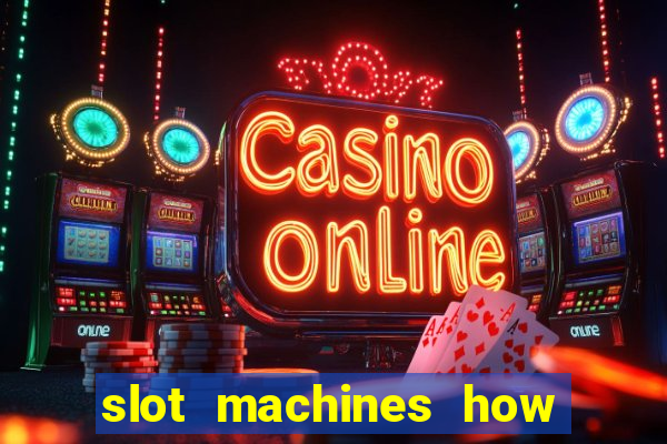 slot machines how to play