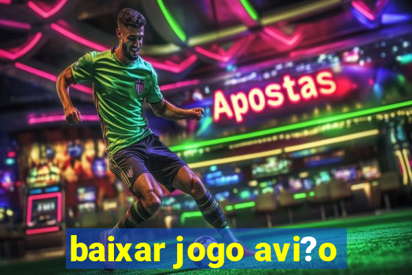 baixar jogo avi?o