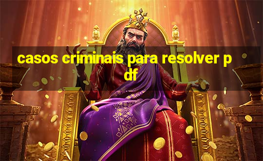 casos criminais para resolver pdf