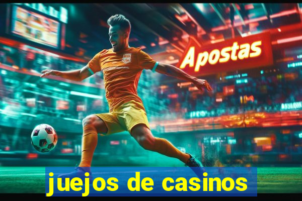 juejos de casinos