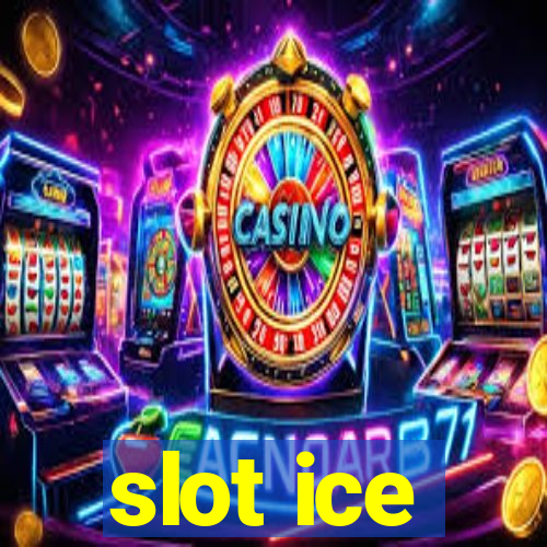 slot ice