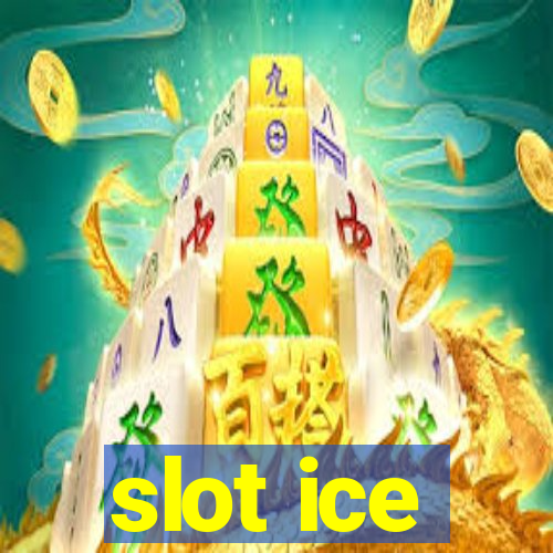 slot ice