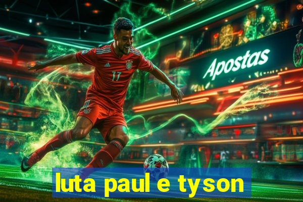 luta paul e tyson