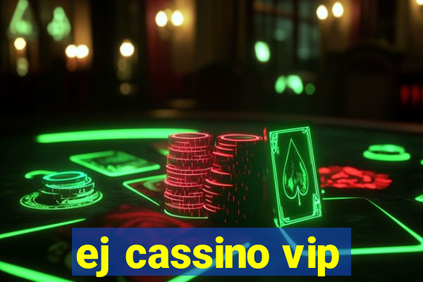 ej cassino vip