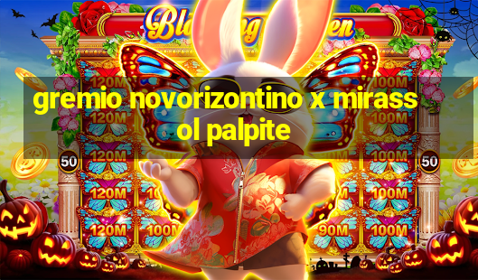 gremio novorizontino x mirassol palpite