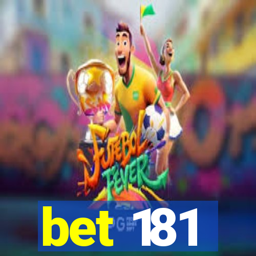 bet 181