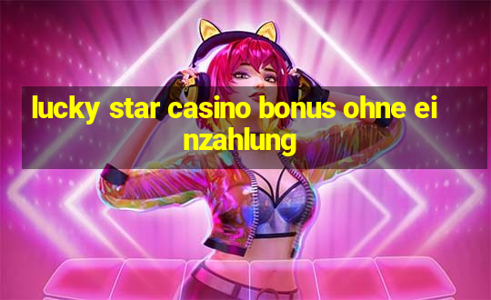 lucky star casino bonus ohne einzahlung