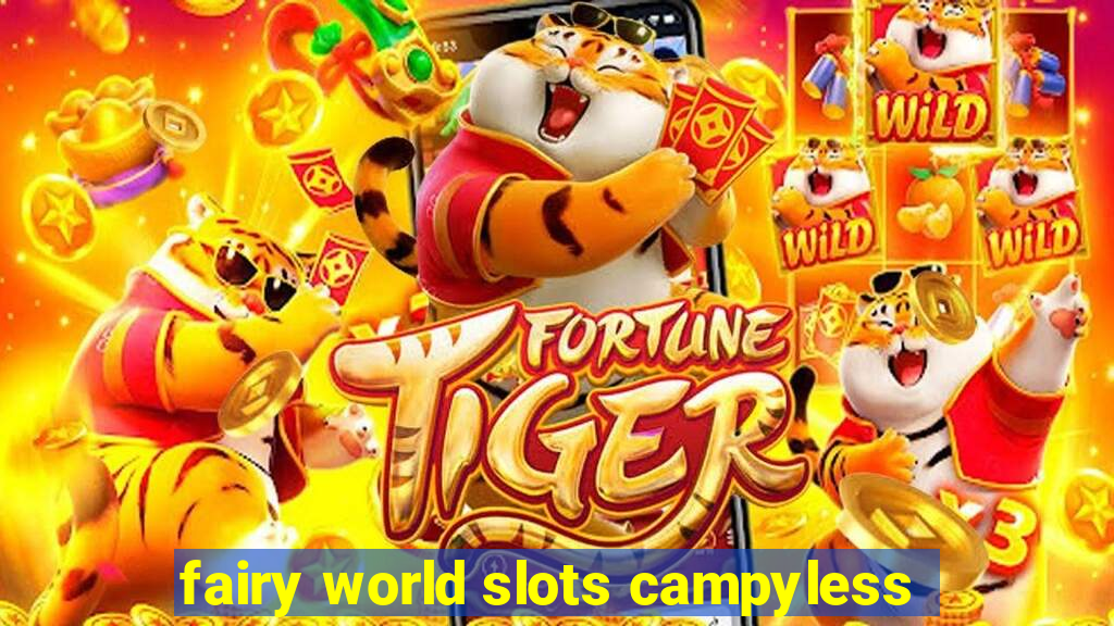 fairy world slots campyless