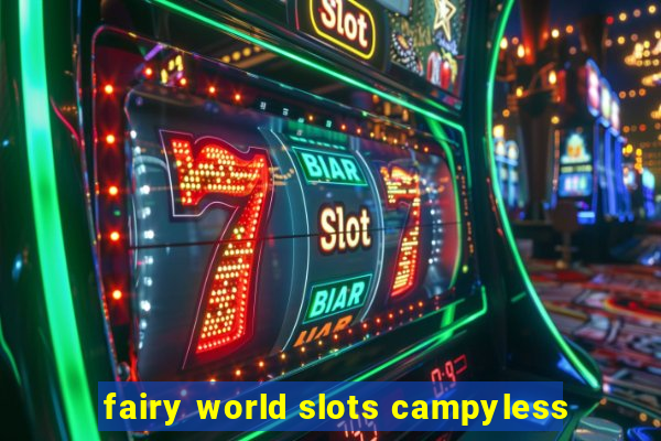 fairy world slots campyless