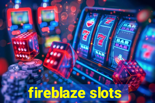 fireblaze slots