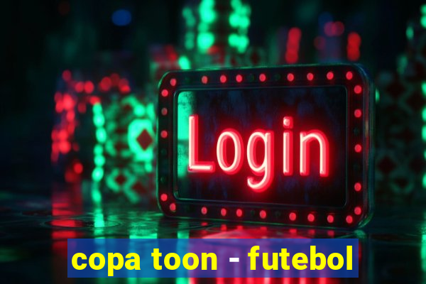 copa toon - futebol