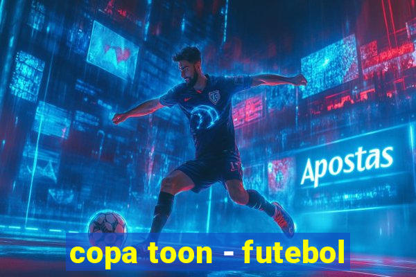 copa toon - futebol