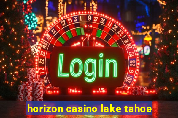 horizon casino lake tahoe