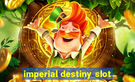 imperial destiny slot